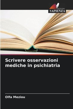 Scrivere osservazioni mediche in psichiatria - Meziou, Olfa