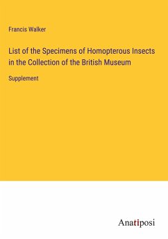 List of the Specimens of Homopterous Insects in the Collection of the British Museum - Walker, Francis