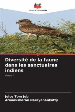 Diversité de la faune dans les sanctuaires indiens - Job, Joice Tom;Narayanankutty, Arunaksharan