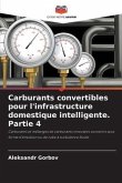 Carburants convertibles pour l'infrastructure domestique intelligente. Partie 4