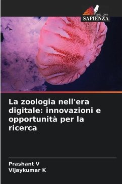 La zoologia nell'era digitale: innovazioni e opportunità per la ricerca - V, Prashant;K, Vijaykumar