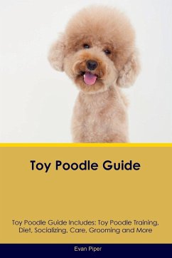 Toy Poodle Guide Toy Poodle Guide Includes - Piper, Evan