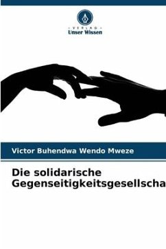 Die solidarische Gegenseitigkeitsgesellschaft - Buhendwa Wendo Mweze, Victor