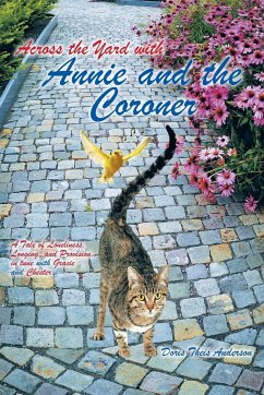 Across the Yard with Annie and the Coroner - Anderson, Doris Theis