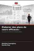 Élaborer des plans de cours efficaces :