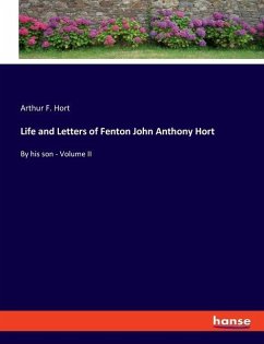 Life and Letters of Fenton John Anthony Hort - Hort, Arthur F.