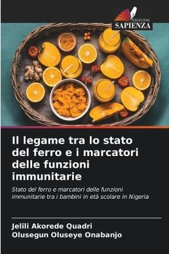 Il legame tra lo stato del ferro e i marcatori delle funzioni immunitarie - Quadri, Jelili Akorede;Onabanjo, Olusegun Oluseye