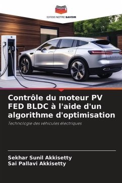 Contrôle du moteur PV FED BLDC à l'aide d'un algorithme d'optimisation - Akkisetty, Sekhar Sunil;AKKISETTY, SAI PALLAVI