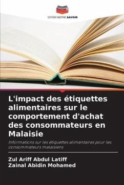 L'impact des étiquettes alimentaires sur le comportement d'achat des consommateurs en Malaisie - Abdul Latiff, Zul Ariff;Mohamed, Zainal Abidin