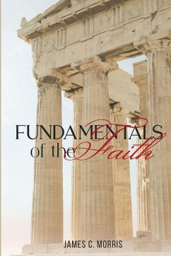 Fundamentals of the Faith - Morris, James C