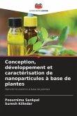 Conception, développement et caractérisation de nanoparticules à base de plantes