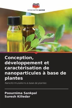 Conception, développement et caractérisation de nanoparticules à base de plantes - Sankpal, Poournima;Killedar, Suresh