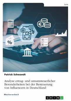 Analyse ertrag- und umsatzsteuerlicher Besonderheiten bei der Besteuerung von Influencern in Deutschland - Schwandt, Patrick