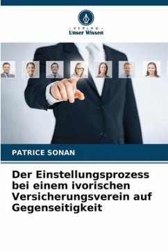 Der Einstellungsprozess bei einem ivorischen Versicherungsverein auf Gegenseitigkeit - SONAN, PATRICE