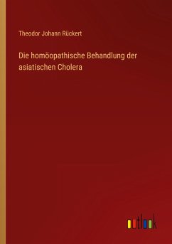 Die homöopathische Behandlung der asiatischen Cholera