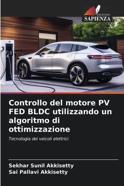 Controllo del motore PV FED BLDC utilizzando un algoritmo di ottimizzazione - Akkisetty, Sekhar Sunil;AKKISETTY, SAI PALLAVI