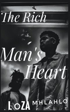 The Rich Man's Heart - Mhlahlo, Loza; M, Ane