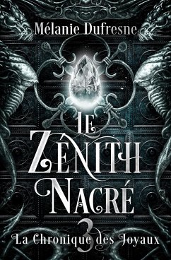 Le zénith nacré - Dufresne, Mélanie