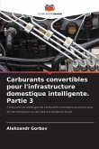Carburants convertibles pour l'infrastructure domestique intelligente. Partie 3
