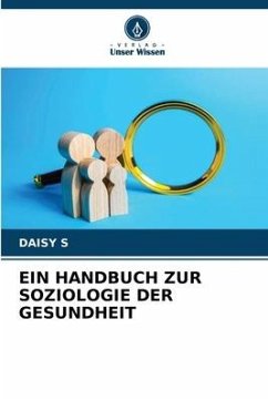 EIN HANDBUCH ZUR SOZIOLOGIE DER GESUNDHEIT - S, DAISY