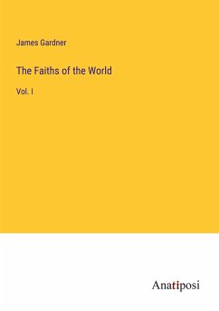 The Faiths of the World - Gardner, James