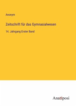 Zeitschrift für das Gymnasialwesen - Anonym