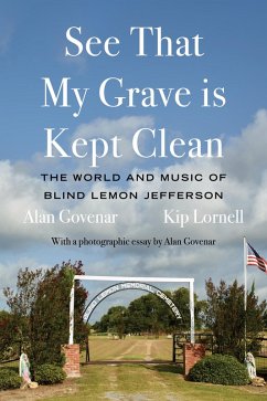 See That My Grave is Kept Clean (eBook, ePUB) - Govenar, Alan; Lornell Kip