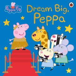 Peppa Pig: Dream Big, Peppa! (eBook, ePUB) - Peppa Pig