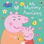 Peppa Pig: My Mummy is Amazing (eBook, ePUB)