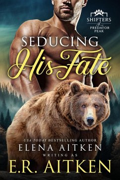 Seducing His Fate (Predator Peak, #2) (eBook, ePUB) - Aitken, Elena; Aitken, E. R.