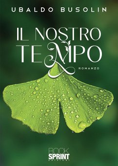 Il nostro tempo (eBook, ePUB) - Busolin, Ubaldo