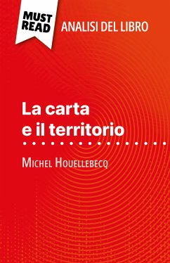 La carta e il territorio di Michel Houellebecq (Analisi del libro) (eBook, ePUB) - Lamotte, Anna