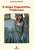 E dopo Caporetto, l'inferno (eBook, ePUB)