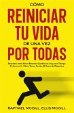 Cómo Reiniciar tu Vida de una Vez por Todas (eBook, ePUB)