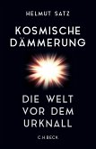 Kosmische Dämmerung (eBook, PDF) Kosmische Dämmerung (eBook, PDF)