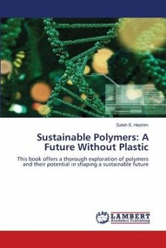 Sustainable Polymers: A Future Without Plastic - Hashim, Salah S.