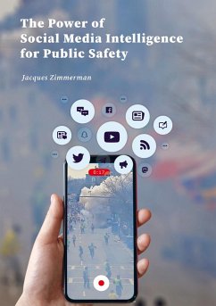 The Power of Social Media Intelligence for Public Safety - Zimmerman, Jacques