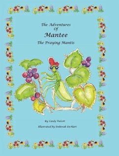 The Adventures of Mantee the Praying Mantis - Walcott, Candy