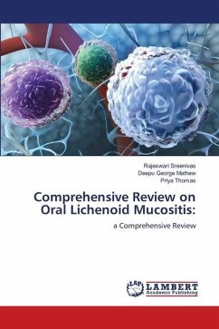 Comprehensive Review on Oral Lichenoid Mucositis: - Sreenivas, Rajeswari;Mathew, Deepu George;Thomas, Priya