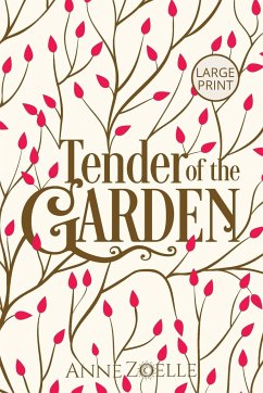 Tender of the Garden - Large Print Paperback - Zoelle, Anne