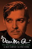 &quote;Dear Mr. G.&quote;- The biography of Clark Gable