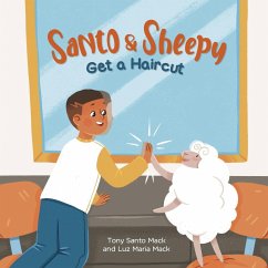 Santo & Sheepy Get a Haircut (Santo & Sheepy Series) - Mack, Tony Santo; Mack, Luz Maria