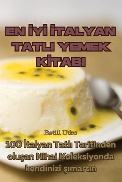 EN ¿Y¿ ¿TALYAN TATLI YEMEK K¿TABI - Betül Utku