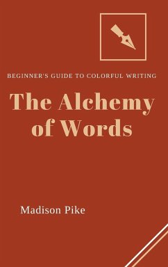 The Alchemy of Words - Pike, Madison