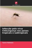 Infecção pelo vírus Chikungunya nos países tropicais e subtropicais