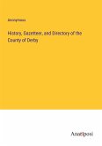 History, Gazetteer, and Directory of the County of Derby