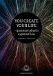 You Create Your Life - Bild 1