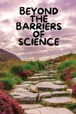 Beyond the barriers of science