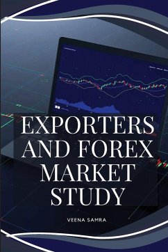 Exporters and Forex Market Study - Veena, Samra