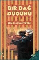 Bir Dag Dügünü - Antakya Öyküleri - Aslanyürek, Semir